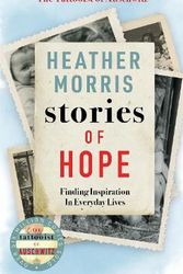 Cover Art for 9781786580474, Stories of Hope: Finding Inspiration in Everyday Lives by Heather Morris