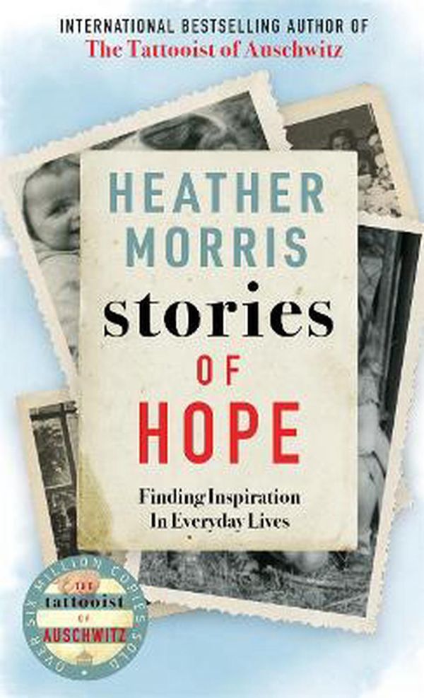 Cover Art for 9781786580474, Stories of Hope: Finding Inspiration in Everyday Lives by Heather Morris