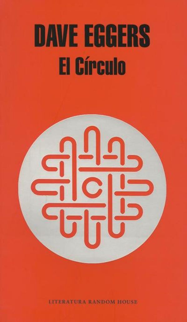 Cover Art for 9788439729082, El Circulo by Dave Eggers