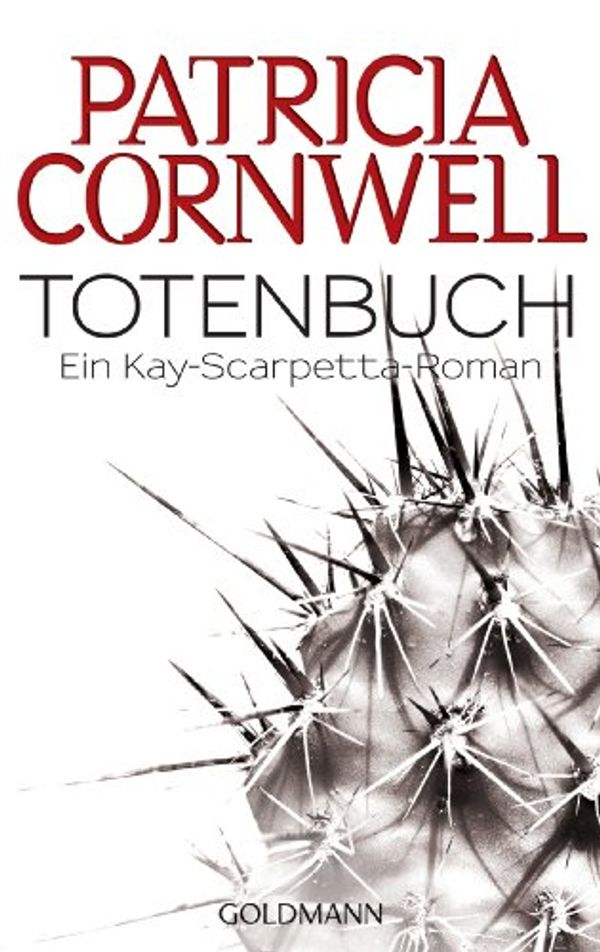 Cover Art for 9783442461011, Totenbuch: Ein Kay-Scarpetta-Roman: Ein Kay-Scarpettta-Roman by Patricia Cornwell