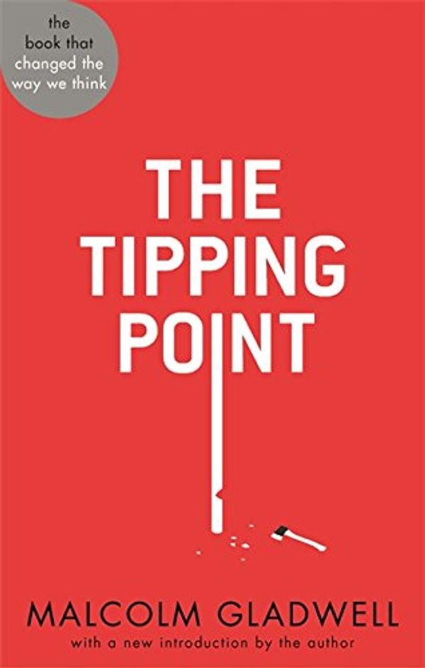 Cover Art for 9781408705575, The Tipping Point: How Little Things Can Make a Big Difference (Abacus 40th Anniversary) by Malcolm Gladwell