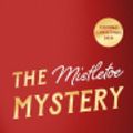 Cover Art for 9780008708597, The Mistletoe Mystery by Nita Prose