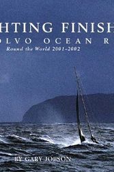 Cover Art for 9780965925877, Fighting Finish: The Volvo Ocean Race: Round the World 2001-2002 by Gary Jobson