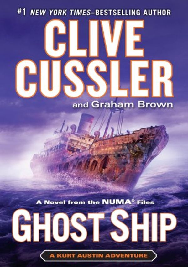 Cover Art for 9781410466549, Ghost Ship: A Novel from the Numa(r) Files (Kurt Austin Adventure) by Clive Cussler, Graham Brown