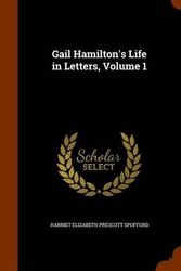 Cover Art for 9781345283235, Gail Hamilton's Life in Letters, Volume 1 by Harriet Elizabeth Prescott Spofford
