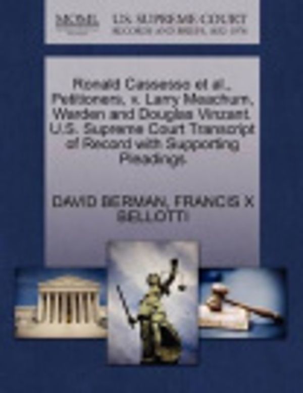 Cover Art for 9781270662693, Ronald Cassesso et al., Petitioners, V. Larry Meachum, Warden and Douglas Vinzant. U.S. Supreme Court Transcript of Record with Supporting Pleadings by Associate Professor of Philosophy and Fellow David Berman