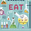 Cover Art for B07PNFNSRM, Science You Can Eat: Putting what we Eat Under the Microscope by Stefan Gates
