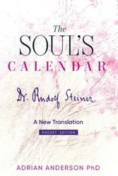 Cover Art for 9780648135876, The Soul's Calendar: A New Translation - Pocket Edition by Rudolf Steiner
