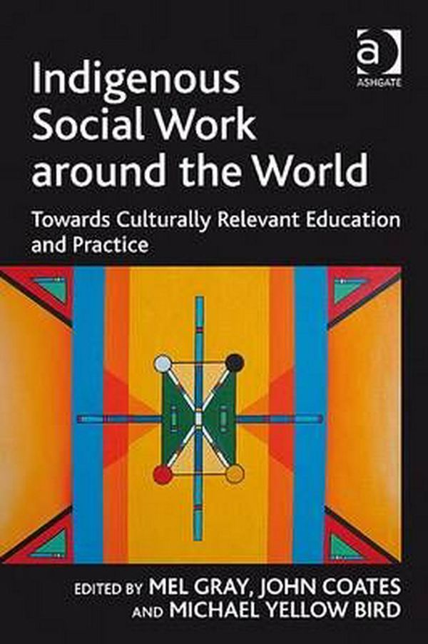 Cover Art for 9781409407942, Indigenous Social Work Around the World by Dr John Coates