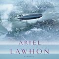 Cover Art for 9780385540032, Flight of Dreams by Ariel Lawhon