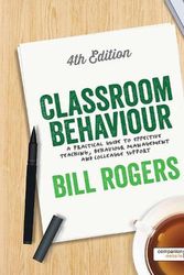 Cover Art for 9781446295199, Classroom Behaviour: A Practical Guide to Effective Teaching, Behaviour Management and Colleague Support by Bill Rogers