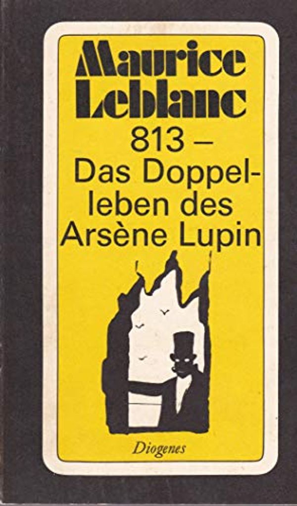 Cover Art for 9783257209312, 813 – Das Doppelleben des Arsène Lupin by Maurice Leblanc, Erika Gebühr