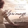 Cover Art for 9780764211188, Pilgrimage: My Journey to a Deeper Faith in the Land Where Jesus Walked by Lynn Austin
