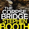 Cover Art for 9780751551754, The Corpse Bridge by Stephen Booth