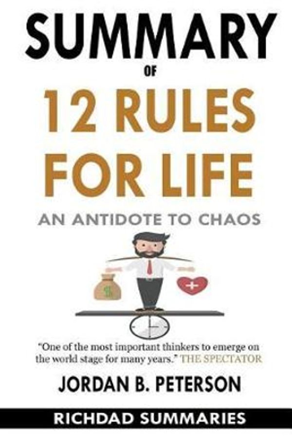 Cover Art for 9781717948816, Summary of 12 Rules for LifeAn Antidote to Chaos by Jordan B. Peterson by Richdad Summaries