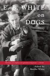 Cover Art for 9780884483410, E.B. White on Dogs by Martha White