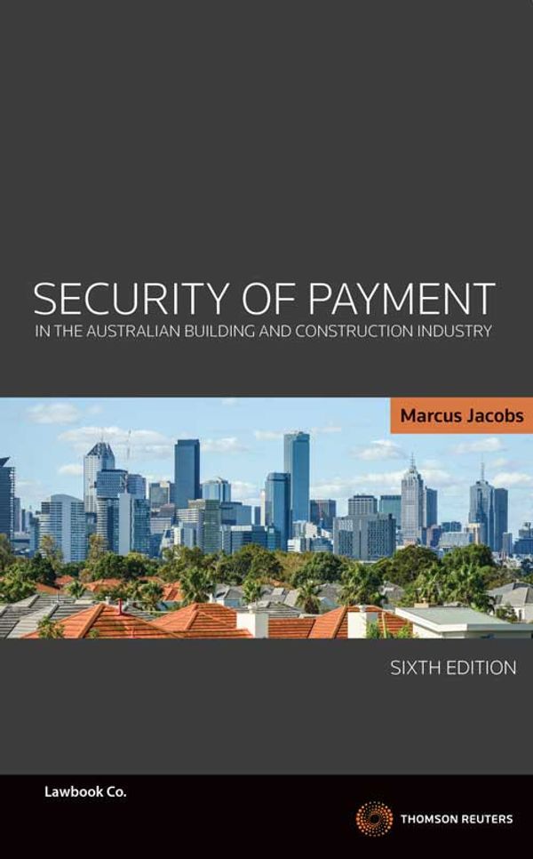 Cover Art for 9780455238845, Security of Payment in the Australian Building and Construction Industry 6th Edition by Marcus Jacobs