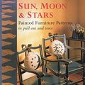 Cover Art for 9781850294085, Sun Moon and Stars: Painted Furniture Patterns to Pull Out and Trace by Jocasta Innes, Stewart Walton