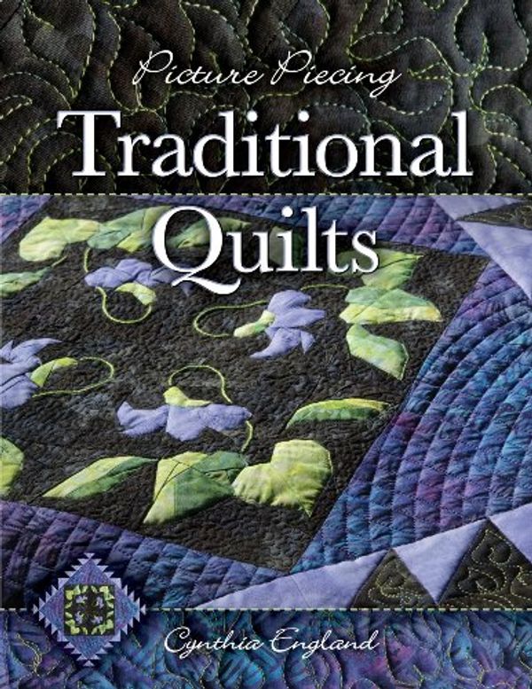 Cover Art for 9780972096317, Picture Piecing Traditional Quilts by Cynthia England