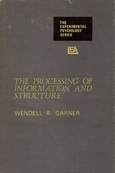 Cover Art for 9780470292334, Processing of Information and Structure by Wendell R. Garner