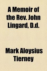 Cover Art for 9781154601107, Memoir of the REV. John Lingard, D.D. by Mark Aloysius Tierney