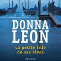 Cover Art for 9782757874806, La petite Fille de ses rêves (Points policiers) by Donna Leon