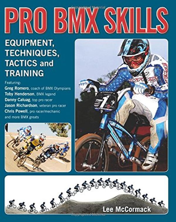 Cover Art for 9780974566023, Pro BMX Skills (Pro BMX Skills: Equipment, Techniques, Tactics and Training) by Lee McCormack