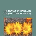 Cover Art for 9781150629778, Novels of Daniel de Foe £Ed. by Sir W. Scott]. (Paperback) by Daniel Defoe