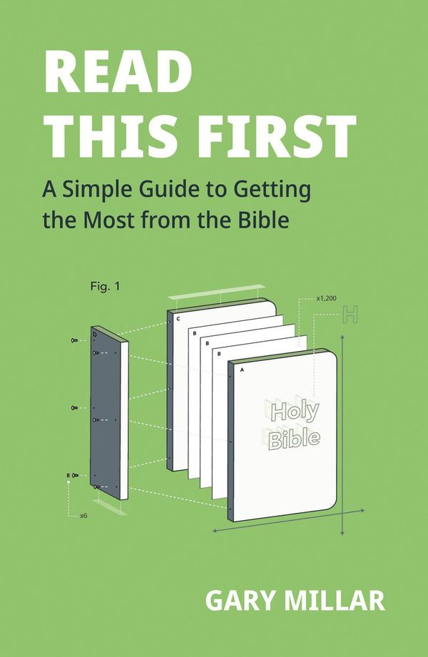 Cover Art for 9781784986834, Read This First: A Simple Guide to Getting the Most from the Bible by Gary Millar