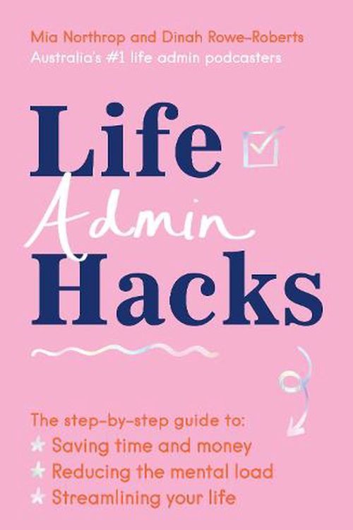 Cover Art for 9781460760239, Life Admin Hacks by Mia Northrop, Dinah Rowe-Roberts