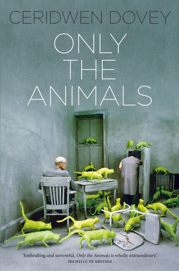 Cover Art for 9781743483800, Only the Animals (eBook) by Ceridwen Dovey