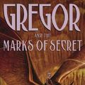 Cover Art for 9780439791458, Gregor and the Marks of Secret by Suzanne Collins