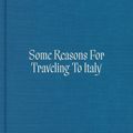 Cover Art for 9780262047265, Some Reasons for Traveling to Italy by Peter Wilson