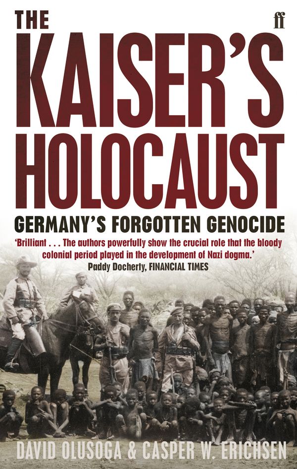 Cover Art for 9780571231423, The Kaiser's Holocaust by Casper Erichsen, David Olusoga