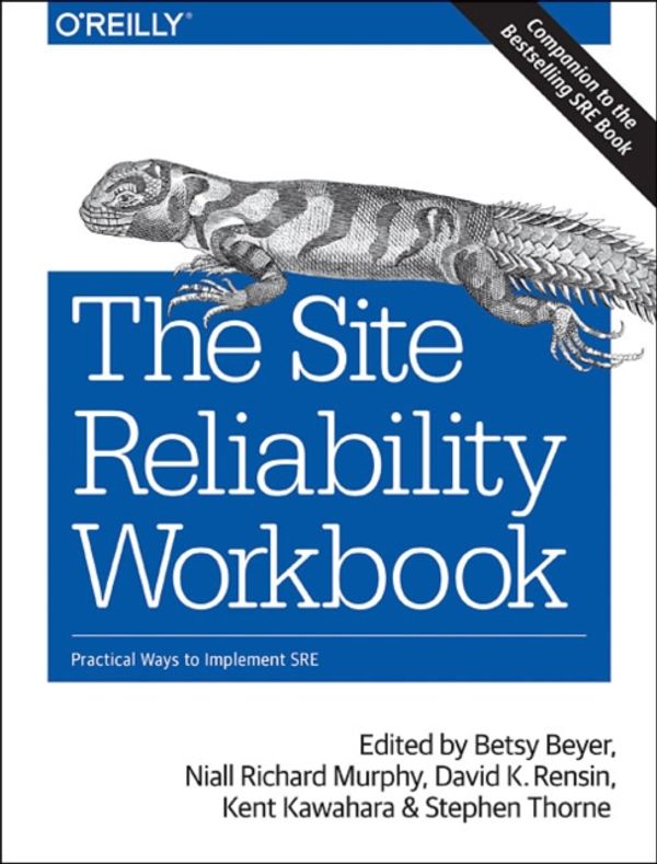 Cover Art for 9781492029502, The Site Reliability Workbook: Practical Ways to Implement SRE by Betsy Beyer