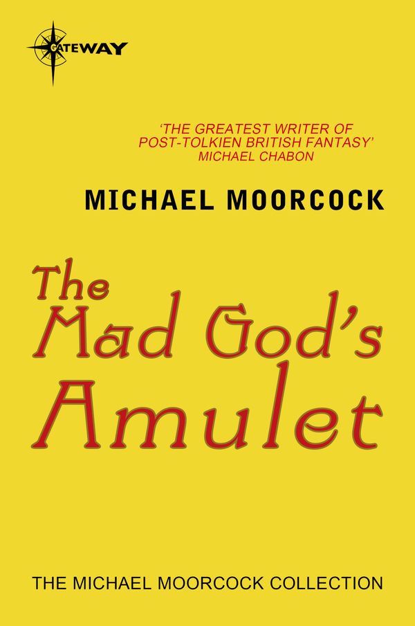 Cover Art for 9780575109841, The Mad God's Amulet by Michael Moorcock
