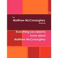 Cover Art for B00930CLZU, The Matthew McConaughey Handbook - Everything you need to know about Matthew McConaughey by Sylvia Shorter
