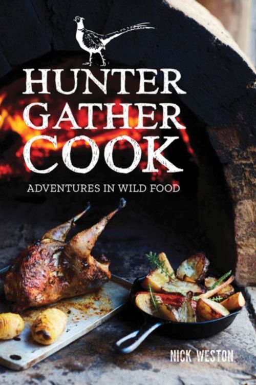 Cover Art for 9781784944179, Hunter Gather Cook by Nick Weston