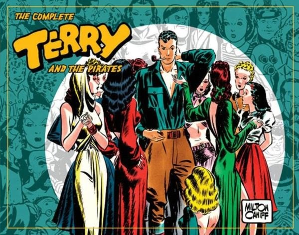 Cover Art for 9781600101441, The Complete "Terry and the Pirates": 1939-1940 v. 3 by Milton Caniff
