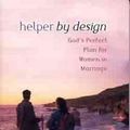 Cover Art for 9780802408693, Helper by Design: God’s Perfect Plan for Women in Marriage by Elyse M. Fitzpatrick
