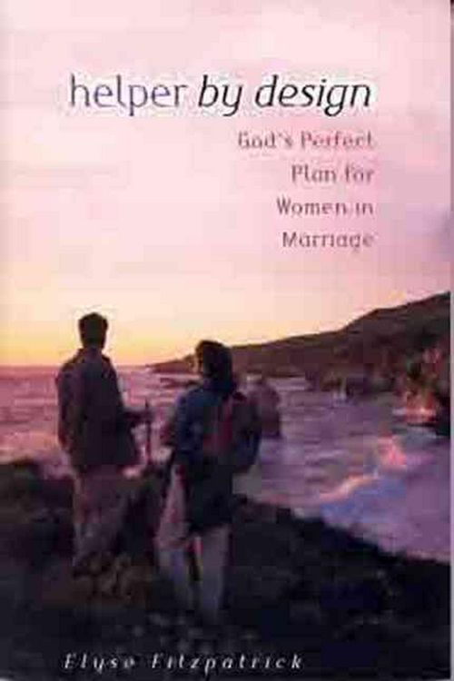 Cover Art for 9780802408693, Helper by Design: God’s Perfect Plan for Women in Marriage by Elyse M. Fitzpatrick