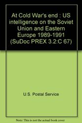 Cover Art for 9781929667024, At Cold War's End: United States Intelligence on the Soviet Union and Eastern Europe, 1989-1991 by editor, Benjamin B. Fischer