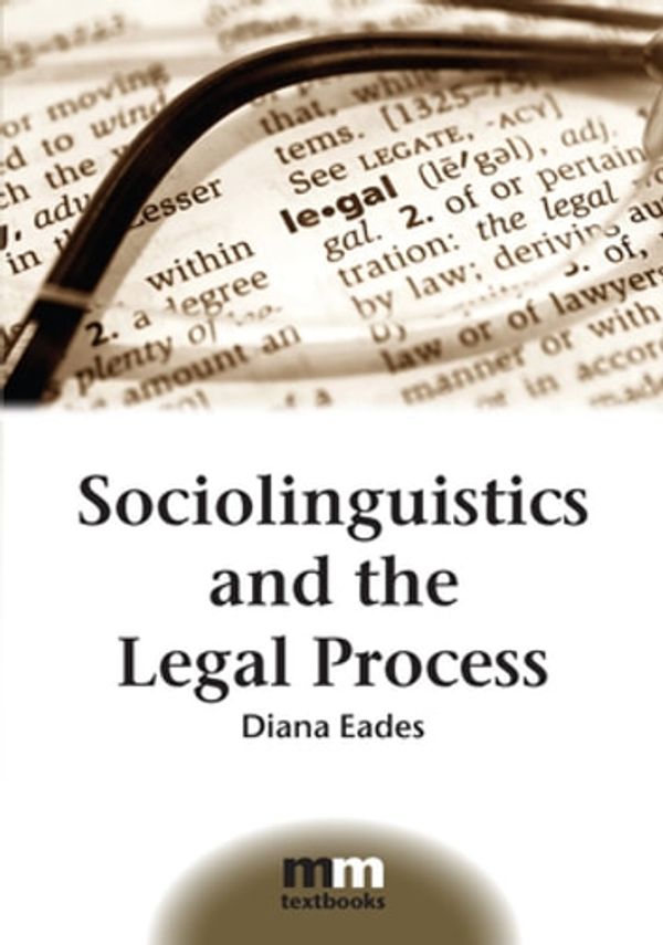 Cover Art for 9781847696779, Sociolinguistics and the Legal Process by Diana Eades