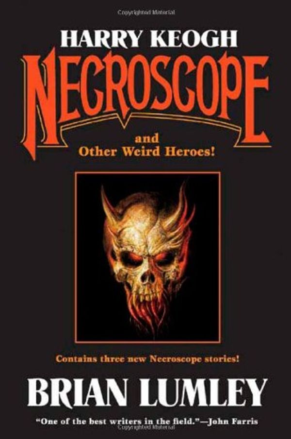 Cover Art for 9780765308474, Harry Keogh: Necroscope and Other Weird Heroes! by Brian Lumley