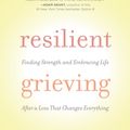 Cover Art for 9781615193752, Resilient GrievingFinding Strength and Embracing Life After a Los... by Lucy Hone