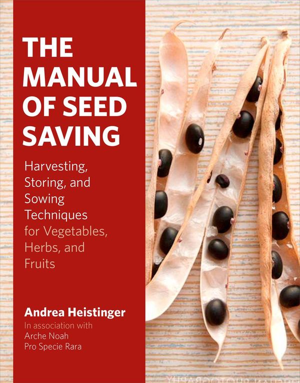 Cover Art for 9781604695564, The Manual of Seed-Saving by Andrea Heistinger
