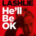 Cover Art for 9781775540809, He'll Be OK: Growing Gorgeous Boys Into Good Men 10th Anniversary Edition by Celia Lashlie
