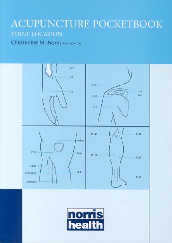 Cover Art for 9780955012105, Acupuncture Pocket Book: Point Location by Christopher Norris