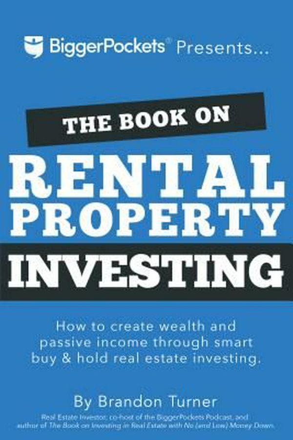 Cover Art for 9780990711797, The Book on Rental Property Investing: How to Create Wealth and Passive Income Through Intelligent Buy & Hold Real Estate Investing! by Brandon Turner