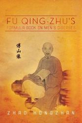Cover Art for 9781483621685, Fu Qing-zhu's Formula Book on Men's Diseases by Zhao Hongzhan
